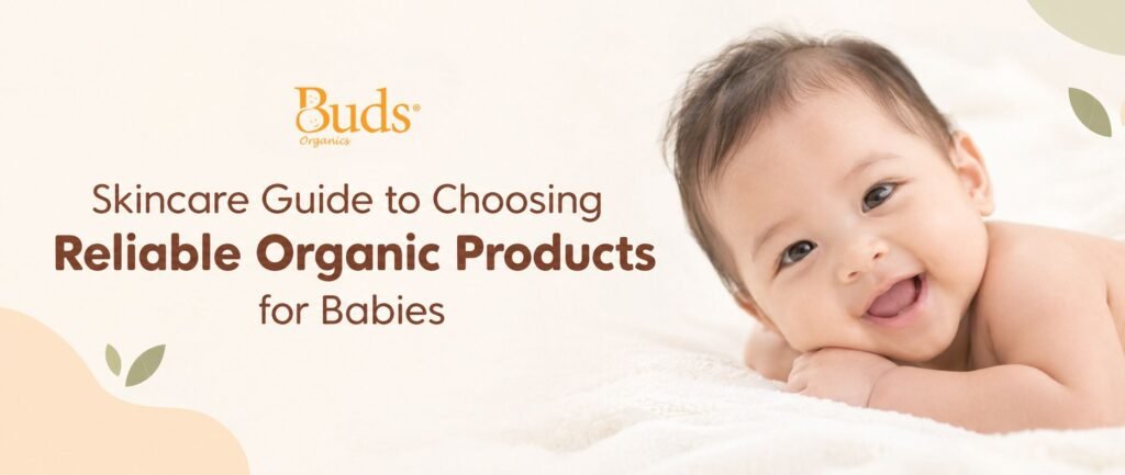Guide to Choosing Reliable Organic Products for Babies